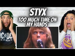 FIRE!| FIRST TIME HEARING The Styx - Too Much Time On My Hands REACTION