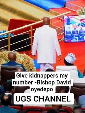 if anyone bandit attack you ,Give kidnappers my number -Bishop David oyedepo