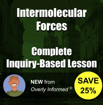 Intermolecular Forces Complete Inquiry-Based Lesson