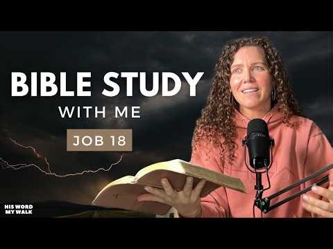 Job 18 | The Anxiety of Being Misunderstood [Bible Study WITH Me]