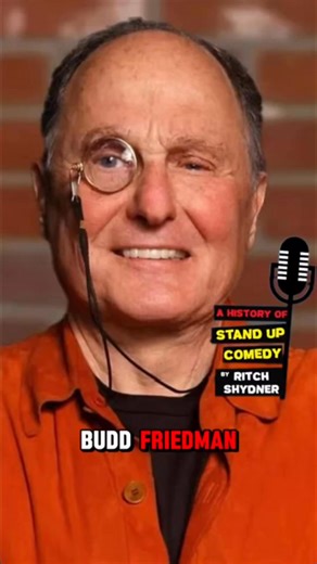 Budd Friedman opened the first modern comedy club, and never lost faith in the power of laughter. #BuddFriedman #ComedyClubs | Ritch Shydner