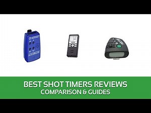 Best Shot Timers Reviews - 2018