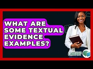 What Are Some Textual Evidence Examples? - The Language Library