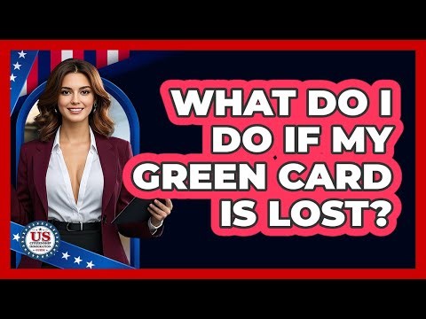What Do I Do If My Green Card Is Lost?