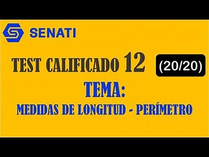 TEST CALIFICADO U12 - MATEMÁTICA SENATI 2022 - MEDIDAS DE LONGITUD - PERÍMETRO