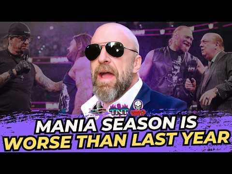 Somehow, Triple H Is Making This Years WrestleMania Season WORSE Than Last Year | TNT #136
