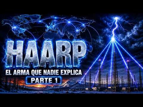 HAARP: Origin, History, and the Truth Behind the Climate Weapon (2026) PART 1