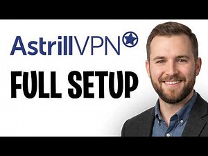 Astrill VPN Full Setup (2026) - Step by Step ✅