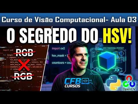 Pare de Errar Cores! Rastreamento Perfeito com HSV | CFBCursos - Aula 03