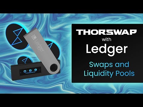 THORSwap with Ledger: Swaps and Liquidity Pools using Ledger Hardware Wallet