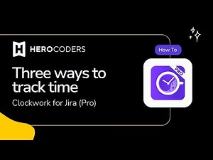 Three Ways to Track Time in Jira with Clockwork