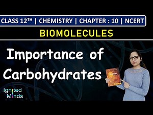 Class 12th Chemistry | Importance of Carbohydrates | Chapter 10: Biomolecules | NCERT