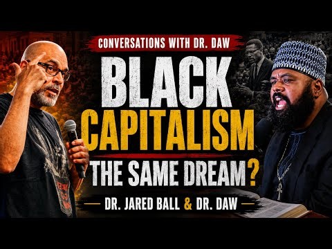 Dr. Jared Ball | Black Capitalism , Socialism, Race-First, Identity Politics, Black buying power.