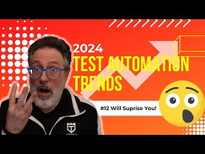 Top 12 Automation Testing Trends for 2024
