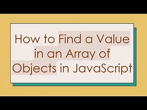How to Find a Value in an Array of Objects in JavaScript