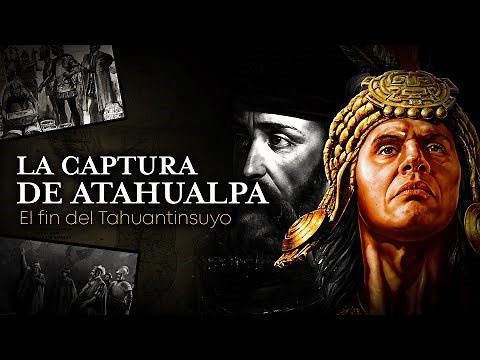 La captura de ATAHUALPA: La verdadera historia