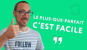 Le plus-que-parfait : leçon simple et pratique