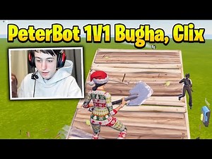 PeterBot 1V1 Bugha, Clix