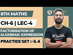 8th Maths | Chapter 6 | Factorisation of Algebraic Expressions| Practice Set 6.4 | Lecture 4 |