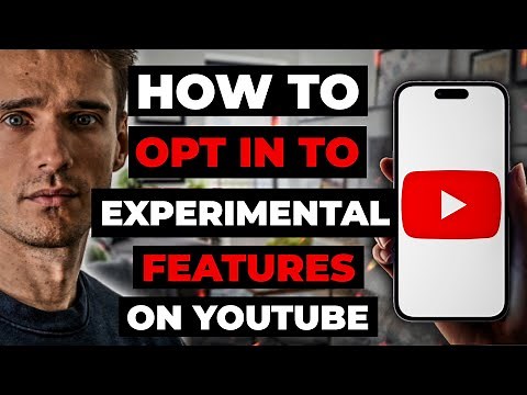 How To Opt In To Try Experimental Features On Youtube
