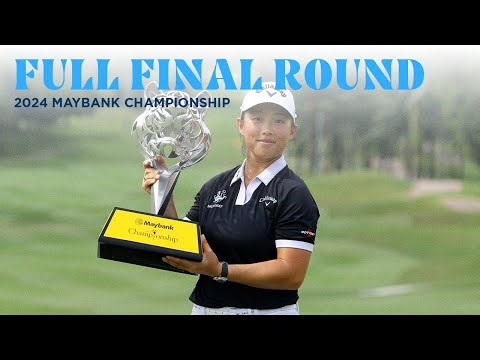 Full Final Round | 2024 Maybank Championship