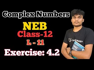 Part-11 Exercises 4.2 Of 12th Complex Number || NEB Basic Mathematics Class-12 || Class-12 NEB