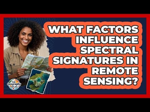 What Factors Influence Spectral Signatures in Remote Sensing?