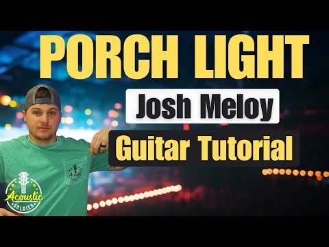 How to play "PORCH LIGHT" by Josh Meloy (Guitar Tutorial)