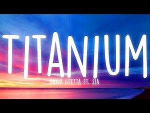 David Guetta - Titanium (Lyrics) ft. Sia