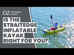A deeper look at the StraitEdge Inflatable kayak from Advanced Elements