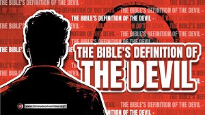 The Bible’s Definition of the Devil.