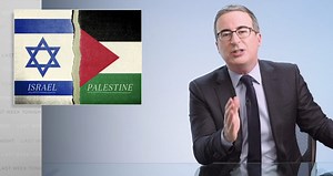 John Oliver Accuses Israel of Committing ‘War Crimes’ Against Palestinians and Practicing R ...