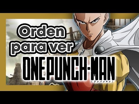 ORDER to watch ONE PUNCH MAN - Chronological Order of One-Punch Man