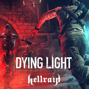 Dying Light: Hellraid [Articles] - IGN
