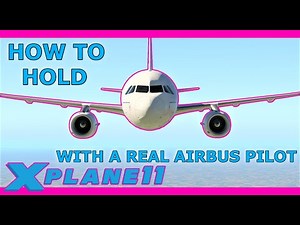 X Plane 11 ToLiss A321 With Real Pilot: Holding Tutorial