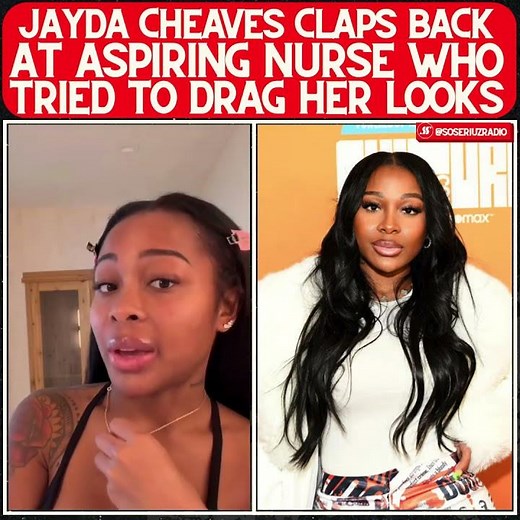 JAYDA CHEAVES REVEALS ACCUTANE USE WHILE SHUTTING DOWN ASPIRING NURSE WHO CAME FOR HER APPEARANCE!