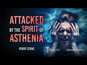 Attacked by the Spirit of Asthenia | Episode #1203 | Perry Stone
