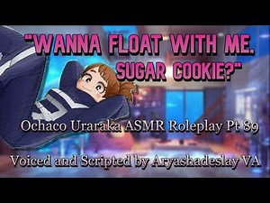 Floating with Ochaco!!: Ochaco Uraraka ASMR Roleplay Pt 89 [F4A][My Hero Academia]