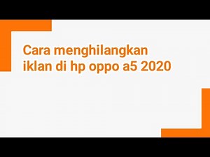 Cara menghilangkan iklan di hp oppo A5 2020
