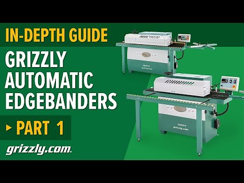 Grizzly G0774 Automatic Edgebander: Introduction