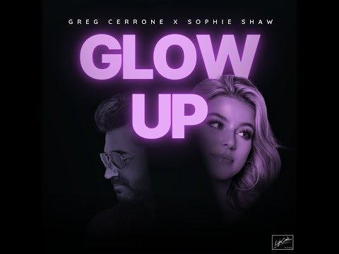 Greg Cerrone & Sophie Shaw "Glow Up" (LifeCode Records)