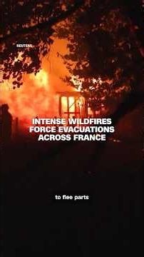 Intense wildfires force evacuations across France