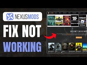 How to Fix Nexus Mods Not Working - Full Guide (2025)