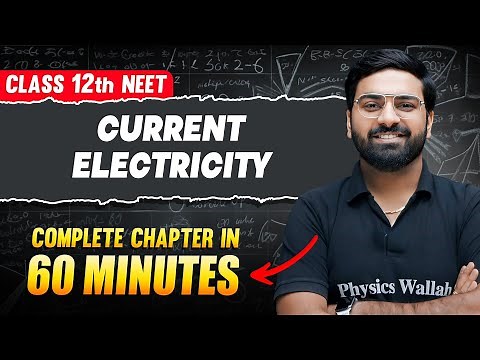 CURRENT ELECTRICITY in 60 Minutes | FULL Chapter For NEET | PhysicsWallah