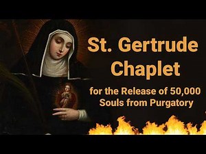 Chaplet Of St. Gertrude |for the Release of 50,000 Souls from Purgatory