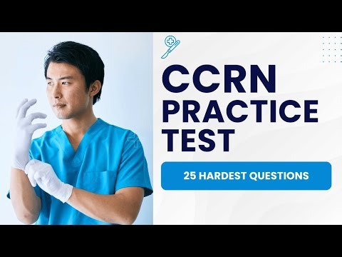 CCRN Exam Prep - Critical Care Registered Nurse Practice Test (25 Hardest Questions)