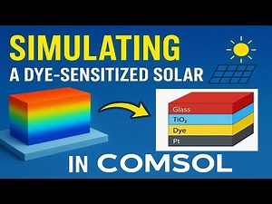 Simulating a Dye Sensitized Solar Cell DSSC in COMSOL Multiphysics®
