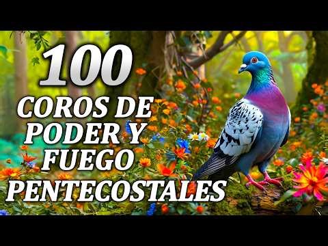 100 COROS DE PODER Y FUEGO - Coros Pentecostales Viejitos Pero Muy Bonitos - Himnos Cristianos