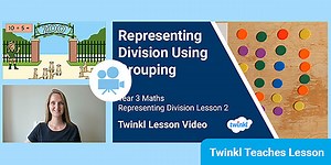 Year 3 (Ages 7-8) Maths: Representing Division Using Grouping - Video Lesson 2