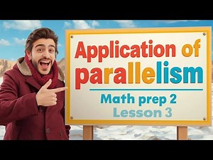 Application of Parallelism | أسهل شرح لدرس 3 Geometry – تانية إعدادي المنهج الجديد | Math Prep 2